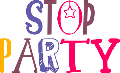 Stop Party Typography Illustration for Newsletter, Bookmark , Decal, Brochure