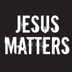Jesus Matters Christian T Shirt Design Vector