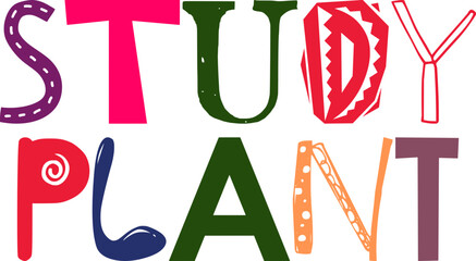 Study Plant Hand Lettering Illustration for Presentation , T-Shirt Design, Magazine, Decal