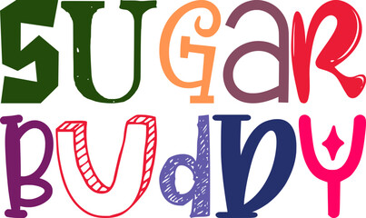 Sugar Buddy Hand Lettering Illustration for Postcard , Presentation , Label, Flyer