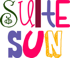 Suite Sun Typography Illustration for Postcard , Banner, Poster, Sticker 