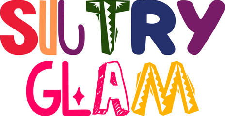 Sultry Glam Hand Lettering Illustration for Decal, Postcard , Infographic, Newsletter