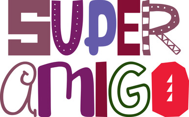 Super Amigo Hand Lettering Illustration for Bookmark , Newsletter, Social Media Post, Mug Design