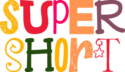 Super Short Typography Illustration for Presentation , Stationery, Poster, Decal