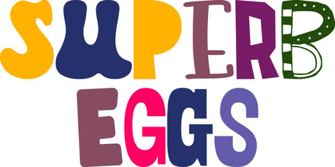 Superb Eggs Calligraphy Illustration for T-Shirt Design, Magazine, Flyer, Mug Design