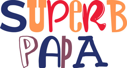 Superb Papa Typography Illustration for Icon, Stationery, T-Shirt Design, Label