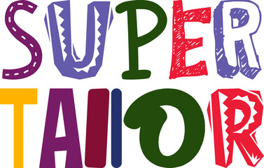 Super Tailor Hand Lettering Illustration for Social Media Post, Poster, Label, Motion Graphics