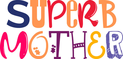 Superb Mother Typography Illustration for Motion Graphics, Mug Design, Logo, Sticker 