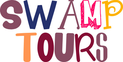 Swamp Tours Calligraphy Illustration for Decal, Flyer, Book Cover, Magazine