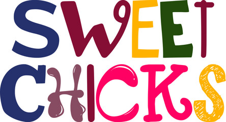 Sweet Chicks Typography Illustration for Presentation , Postcard , Social Media Post, Label