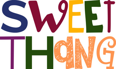Sweet Thang Typography Illustration for Motion Graphics, Postcard , Brochure, Packaging
