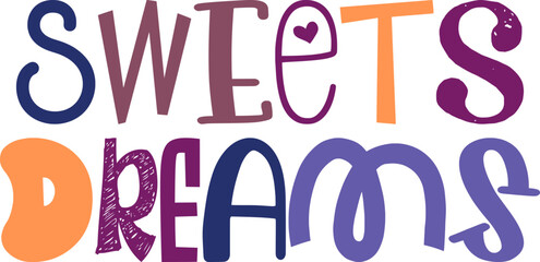 Sweets Dreams Typography Illustration for Magazine, Presentation , Bookmark , Postcard 