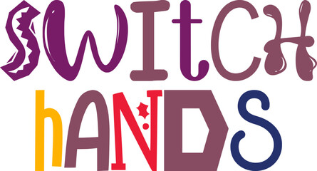 Switch Hands Typography Illustration for Banner, Decal, Social Media Post, Mug Design