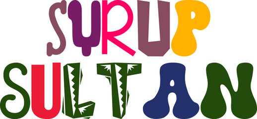 Syrup Sultan Hand Lettering Illustration for T-Shirt Design, Poster, Logo, Brochure