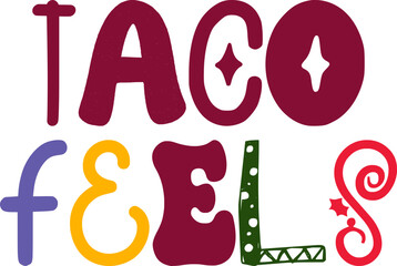 Taco Feels Calligraphy Illustration for Brochure, Presentation , Flyer, Motion Graphics
