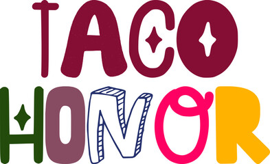 Taco Honor Calligraphy Illustration for Postcard , Poster, T-Shirt Design, Icon