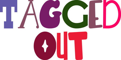 Tagged Out Hand Lettering Illustration for Label, Gift Card, Stationery, Bookmark 