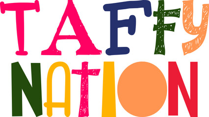Taffy Nation Typography Illustration for T-Shirt Design, Presentation , Newsletter, Postcard  - Powered by Adobe