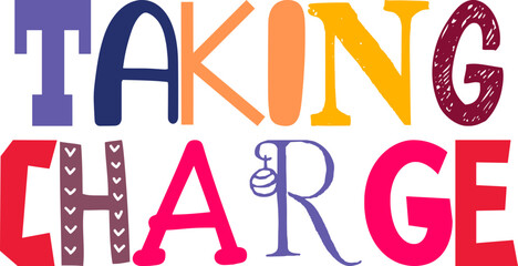 Taking Charge Hand Lettering Illustration for Newsletter, Book Cover, Sticker , Presentation 
