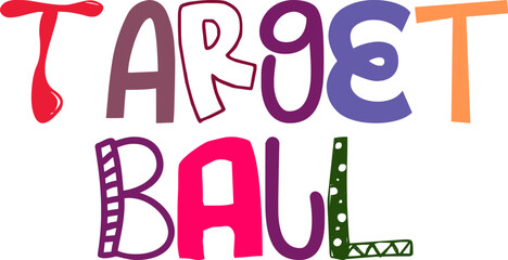 Target Ball Typography Illustration for Flyer, Sticker , Mug Design, Magazine