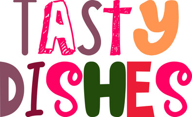 Tasty Dishes Typography Illustration for Decal, Postcard , Brochure, Stationery