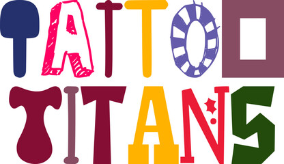 Tattoo Titans Typography Illustration for Newsletter, Label, Social Media Post, Sticker 