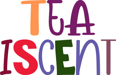 Tea Iscent Hand Lettering Illustration for Sticker , Book Cover, Motion Graphics, Presentation 