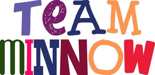 Team Minnow Hand Lettering Illustration for Bookmark , Packaging, T-Shirt Design, Infographic