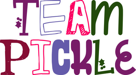 Team Pickle Typography Illustration for Motion Graphics, Newsletter, Decal, Postcard 