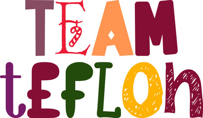 Team Teflon Hand Lettering Illustration for Mug Design, Social Media Post, Infographic, Magazine