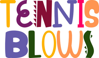 Tennis Blows Hand Lettering Illustration for Decal, Bookmark , Stationery, Newsletter