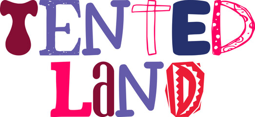 Tented Land Hand Lettering Illustration for Label, Presentation , Book Cover, Banner