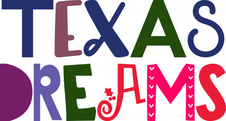 Texas Dreams Calligraphy Illustration for Sticker , Banner, Newsletter, Label