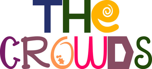 The Crowds Typography Illustration for T-Shirt Design, Mug Design, Logo, Postcard 