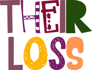 Their Loss Hand Lettering Illustration for Postcard , Icon, Gift Card, Bookmark 