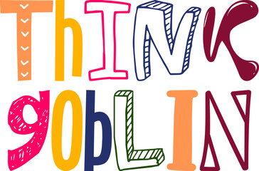 Think Goblin Calligraphy Illustration for Mug Design, Flyer, Infographic, Logo