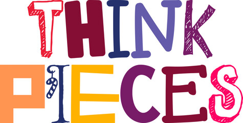 Think Pieces Hand Lettering Illustration for Magazine, Stationery, Logo, Poster