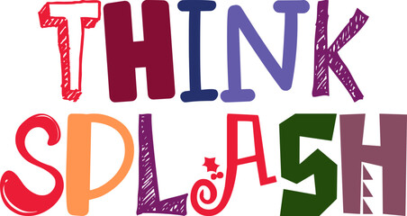 Think Splash Calligraphy Illustration for Newsletter, Decal, Stationery, Poster