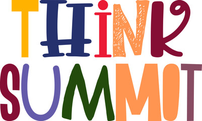 Think Summit Hand Lettering Illustration for T-Shirt Design, Infographic, Bookmark , Decal