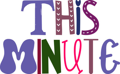 This Minute Typography Illustration for Decal, Bookmark , Poster, Gift Card