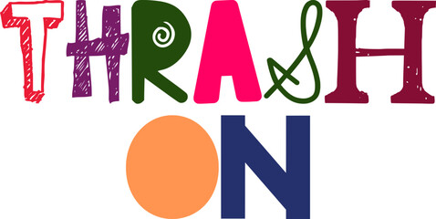 Thrash On Calligraphy Illustration for Motion Graphics, Label, Social Media Post, Stationery