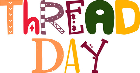 Thread Day Hand Lettering Illustration for Motion Graphics, Gift Card, Infographic, Bookmark 