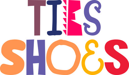 Ties Shoes Typography Illustration for Newsletter, Motion Graphics, Packaging, Logo