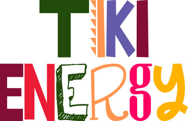 Tiki Energy Hand Lettering Illustration for Bookmark , Poster, T-Shirt Design, Brochure