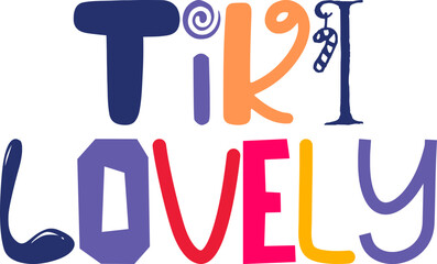 Tiki Lovely Hand Lettering Illustration for Gift Card, Banner, Decal, Bookmark 