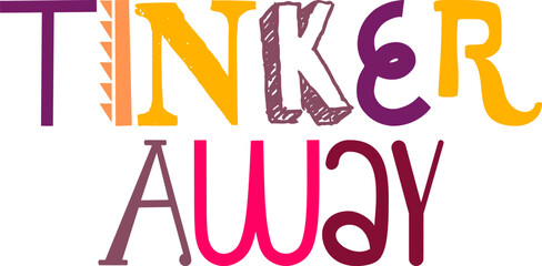 Tinker Away Hand Lettering Illustration for Packaging, Motion Graphics, Flyer, Logo