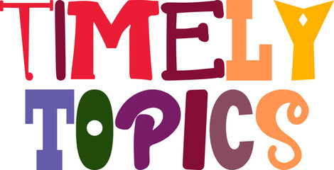 Timely Topics Typography Illustration for Mug Design, Stationery, Infographic, Brochure