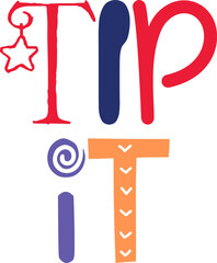 Tip It Hand Lettering Illustration for Decal, Book Cover, Poster, T-Shirt Design