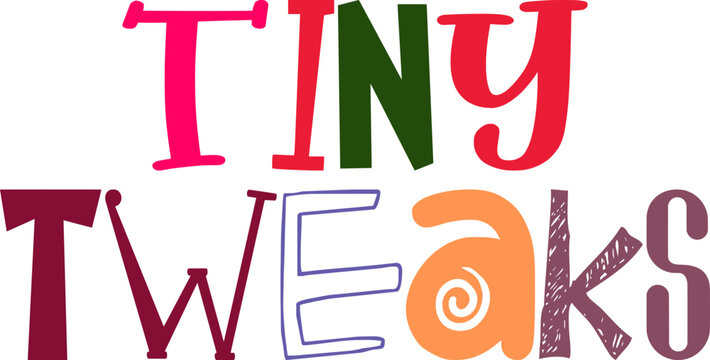 Tiny Tweaks Calligraphy Illustration for Gift Card, Social Media Post, Sticker , Logo