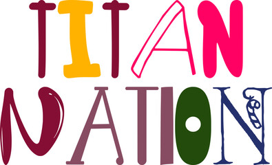 Titan Nation Typography Illustration for Social Media Post, Logo, Sticker , Label